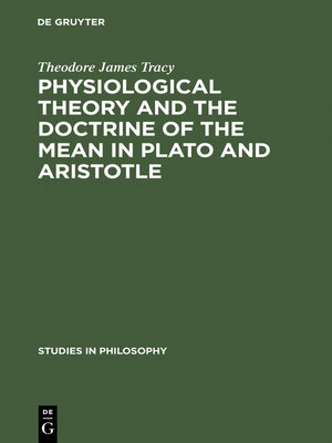 cover image of Physiological Theory and the Doctrine of the Mean in Plato and Aristotle